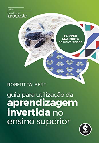 Capa do livro: Guia para Utilização da Aprendizagem Invertida no Ensino Superior (Desafios da Educação) - Ler Online pdf