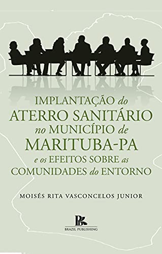 Capa do livro: Implantação do aterro sanitário no município do Marituba-PA e os efeitos sobre as comuni dades do entorno - Ler Online pdf