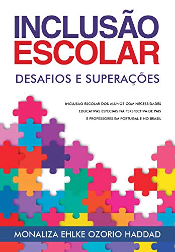 Livro PDF: Inclusão Escolar: Desafios e Superações: Inclusão escolar dos alunos com necessidades educativas especiais na perspectiva de pais e professores em Portugal e no Brasil