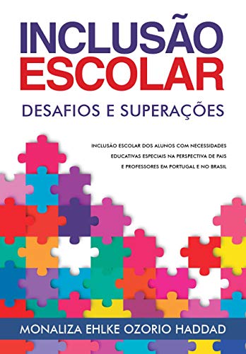 Capa do livro: Inclusão Escolar: Desafios e Superações: Inclusão escolar dos alunos com necessidades educativas especiais na perspectiva de pais e professores em Portugal e no Brasil - Ler Online pdf