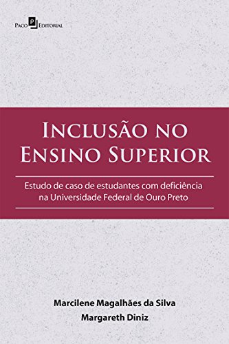 Capa do livro: Inclusão no Ensino Superior: Estudo de caso de estudantes com deficiência na Universidade Federal de Ouro Preto - Ler Online pdf