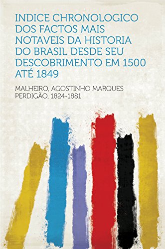 Capa do livro: Indice chronologico dos factos mais notaveis da Historia do Brasil desde seu descobrimento em 1500 até 1849 - Ler Online pdf