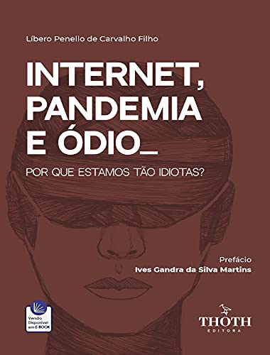 Capa do livro: INTERNET, PANDEMIA E ÓDIO: POR QUE ESTAMOS TÃO IDIOTAS? - Ler Online pdf