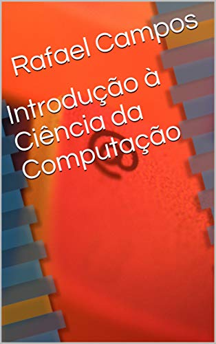 Capa do livro: Introdução à Ciência da Computação - Ler Online pdf