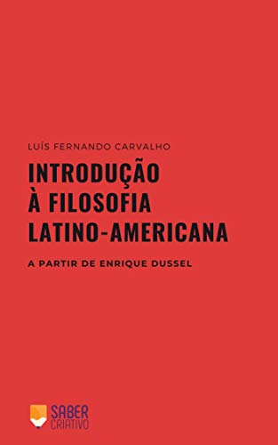 Capa do livro: Introdução à Filosofia Latino-americana: a partir de Enrique Dussel - Ler Online pdf