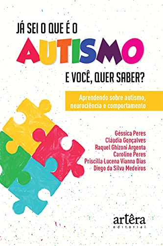 Capa do livro: Já Sei o que é o Autismo. E Você, quer Saber? Aprendendo sobre Autismo, Neurociência e Comportamento - Ler Online pdf
