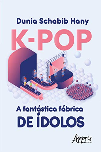 Livro PDF: K-Pop a Fantástica Fábrica de Ídolos