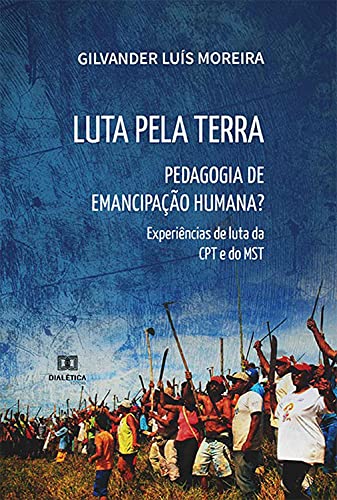 Capa do livro: Luta pela Terra: Pedagogia de Emancipação Humana? experiências de luta da CPT e do MST - Ler Online pdf