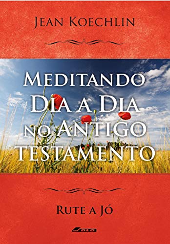 Livro PDF Meditando Dia a Dia no Antigo Testamento, vol. 2 (Rt a Jó) (Meditando Dia a Dia nas Escrituras)