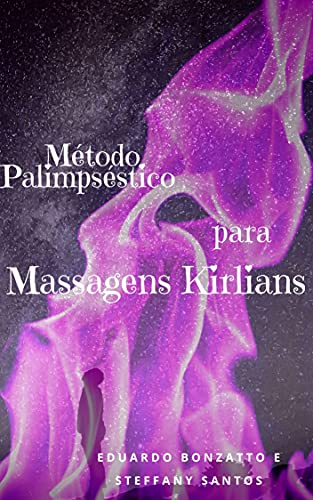 Capa do livro: MÉTODO PALIMPSÉSTICO PARA MASSAGENS KIRLIANS - Ler Online pdf