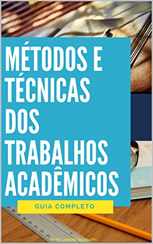 Capa do livro: Métodos e Técnicas dos Trabalhos Acadêmicos: Guia Completo - Ler Online pdf