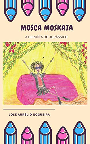 Capa do livro: Mosca Moskaia: A heroína do Jurássico - Ler Online pdf