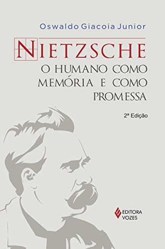 Capa do livro: Nietzsche: O humano como memória e como promessa - Ler Online pdf