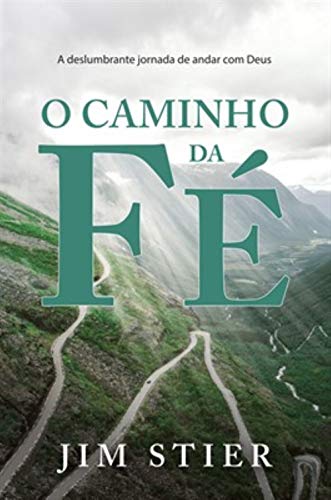 Livro PDF O CAMINHO DA FÉ: A deslumbrante jornada de andar com Deus