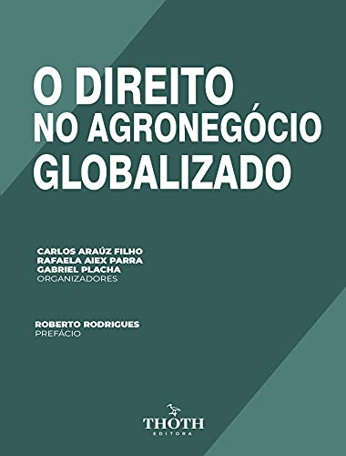 Capa do livro: O DIREITO NO AGRONEGÓCIO GLOBALIZADO - Ler Online pdf