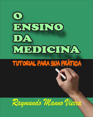 Capa do livro: O ENSINO DA MEDICINA: TUTORIAL PARA SUA PRÁTICA - Ler Online pdf