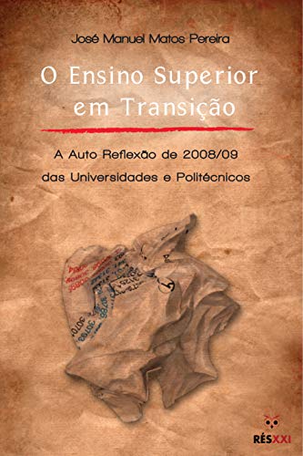 Capa do livro: O Ensino Superior em Transição: A Auto-Reflexão de 2008/09 das Universidades e Politécnicos - Ler Online pdf