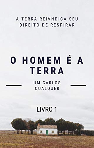 Livro PDF O Homem é a Terra: A terra revindica o seu direito de respirar