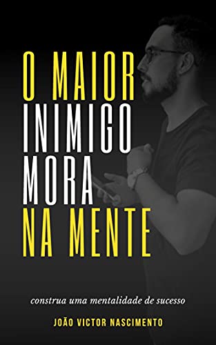 Capa do livro: O Maior Inimigo Mora na Mente - Ler Online pdf