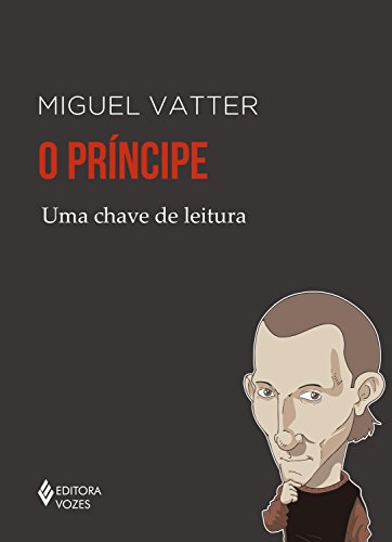 Capa do livro: O príncipe: Uma chave de leitura (Chaves de leitura) - Ler Online pdf