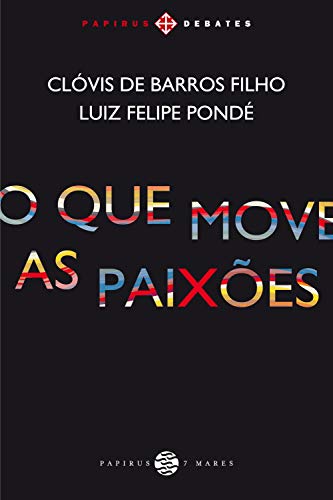 Livro PDF O Que move as paixões (Papirus debates)