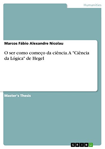 Livro PDF O ser como começo da ciência. A “Ciência da Lógica” de Hegel