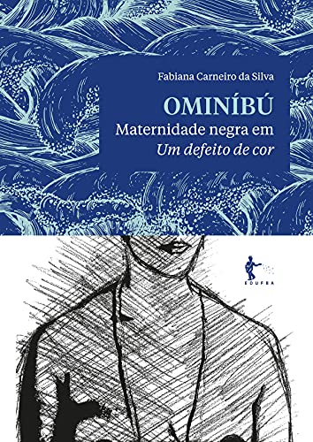 Capa do livro: OMINÍBÚ: maternidade negra em um defeito de cor - Ler Online pdf