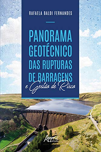Livro PDF: Panorama Geotécnico das Rupturas de Barragens e Gestão de Risco