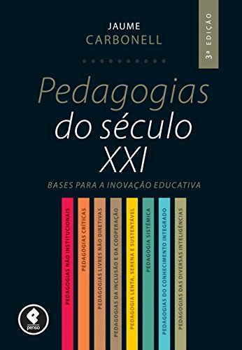 Capa do livro: Pedagogias do Século XXI: Bases para a Inovação Educativa - Ler Online pdf