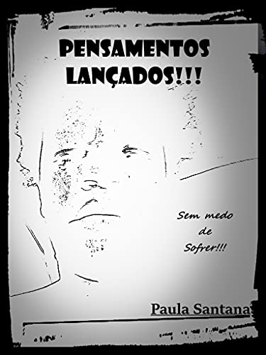 Capa do livro: PENSAMENTOS LANÇADOS: Sem medo de sofrer!!! - Ler Online pdf