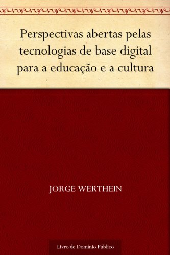 Livro PDF Perspectivas abertas pelas tecnologias de base digital para a educação e a cultura