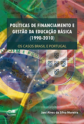 Capa do livro: Políticas de financiamento e gestão da educação básica (1990-2010): os casos Brasil e Portugal - Ler Online pdf