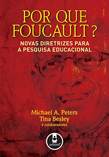Livro PDF Por que Foucault? Novas Diretrizes para a Pesquisa Educacional