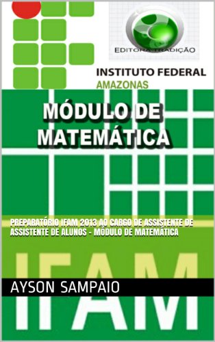 Capa do livro: Preparatório IFAM 2013 ao Cargo de Assistente de Assistente de Alunos – Módulo de Matemática - Ler Online pdf