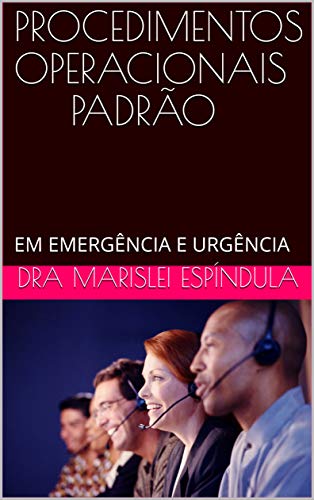 Livro PDF PROCEDIMENTOS OPERACIONAIS PADRÃO: EM EMERGÊNCIA E URGÊNCIA
