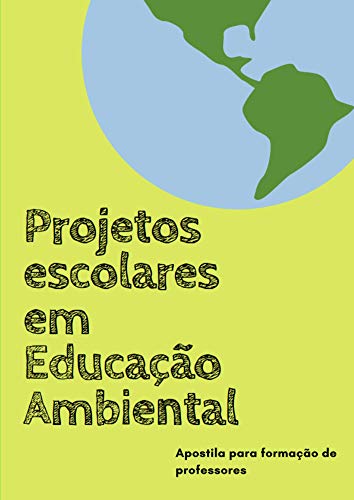 Livro PDF: Projetos Escolares em Educação Ambiental: Apostila para formação de professores