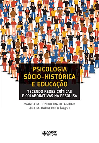 Capa do livro: Psicologia sócio-histórica e educação: tecendo redes críticas e colaborativas na pesquisa - Ler Online pdf