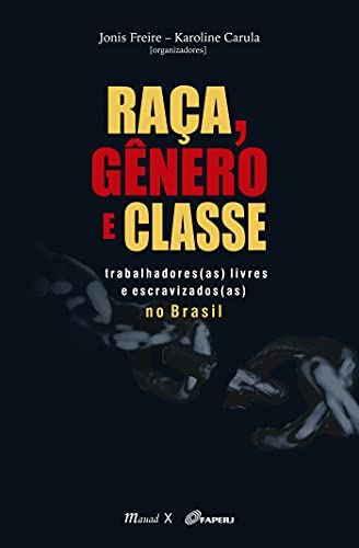 Capa do livro: Raça, Gênero e Classe: Trabalhadores(as) livres e escravizados(as) no Brasil - Ler Online pdf