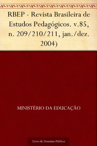 Capa do livro: RBEP – Revista Brasileira de Estudos Pedagógicos. v.85 n. 209-210-211 jan.-dez. 2004) - Ler Online pdf