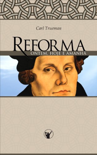 Capa do livro: Reforma Ontem, Hoje e Amanhã - Ler Online pdf