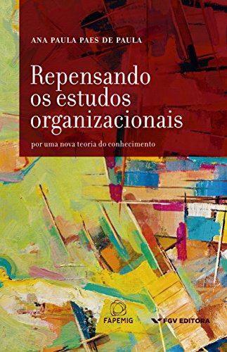 Livro PDF Repensando os estudos organizacionais: para uma nova teoria do conhecimento