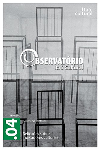 Livro PDF Revista Observatório Itaú Cultural – N° 04: Reflexões sobre Indicadores Culturais