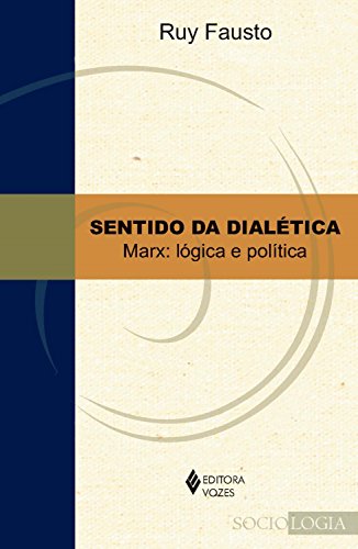 Livro PDF Sentido da Dialética: Marx: Logica e politica (Sociologia)