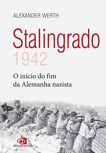 Capa do livro: Stalingrado: 1942 – o início do fim da Alemanha nazista - Ler Online pdf
