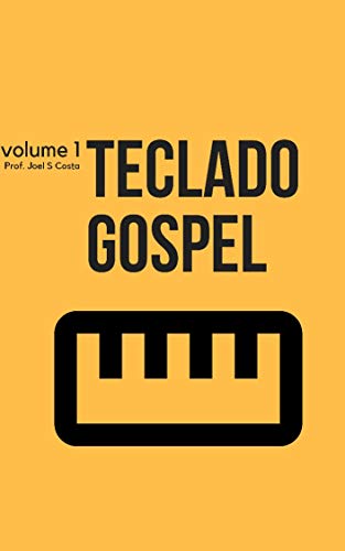 Livro PDF: Teclado Gospel 1: Aprenda a tocar as musicas da sua igreja com Teclado Gospel