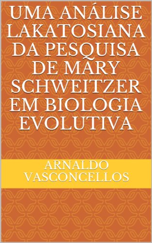 Capa do livro: Uma análise lakatosiana da pesquisa de Mary Schweitzer em biologia evolutiva - Ler Online pdf