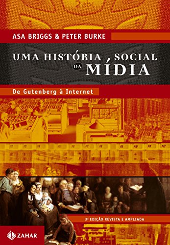 Capa do livro: Uma história social da mídia: De Gutenberg à internet - Ler Online pdf