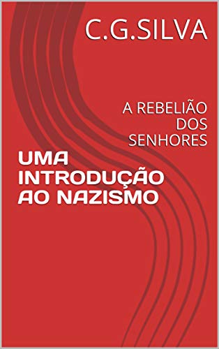 Livro PDF: UMA INTRODUÇÃO AO NAZISMO: A REBELIÃO DOS SENHORES