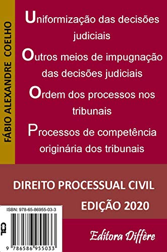Livro PDF: Uniformização das Decisões Judiciais, Outros Meios de Impugnação das Decisões Judiciais, Ordem dos Processos nos Tribunais e Processos de Competência nos Tribunais: Direito processual civil