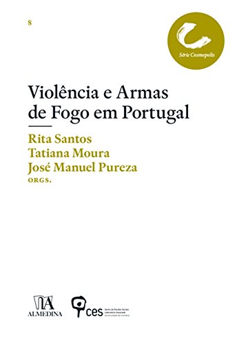 Capa do livro: Violência e Armas de Fogo em Portugal - Ler Online pdf